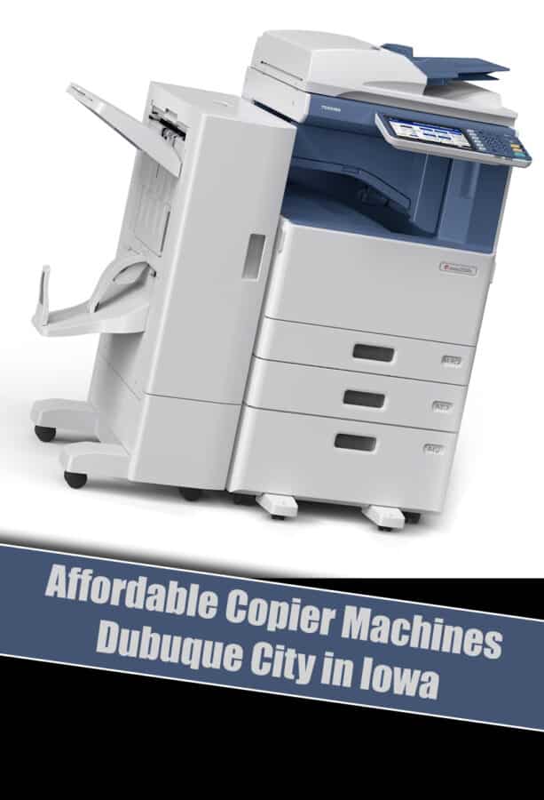 Affordable Copier Machines Dubuque City in Iowa